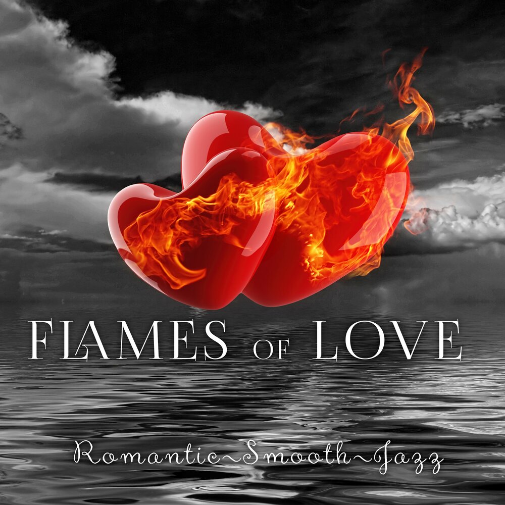 Flames of love. Beautiful Love Jazz. Flamy Love. Flames in Love.