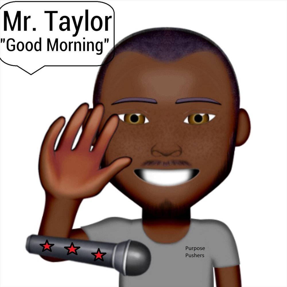 Mr taylor. Good morning Mister. Mr Tailor didn't speak. Mr. Taylor Derdan.