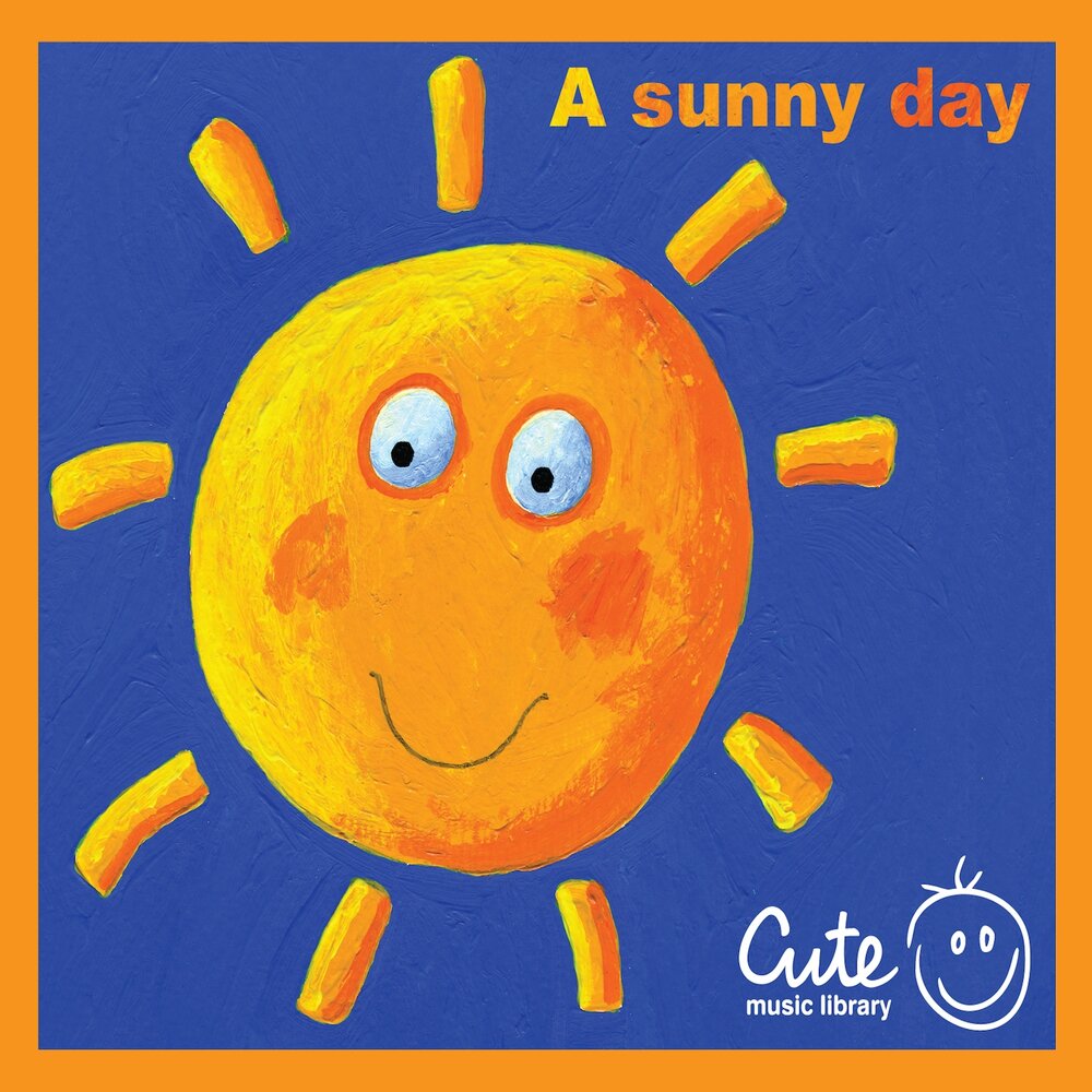 Cute music. Sunny Day музыка. Sunny Day for Kids. Music for Kids.