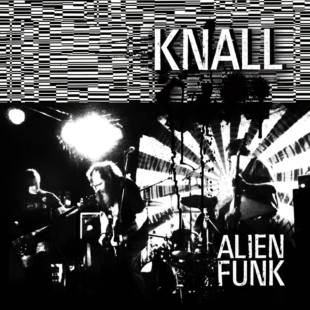 Knall balls. Knall. Knall free album. Alien Funk ropas.