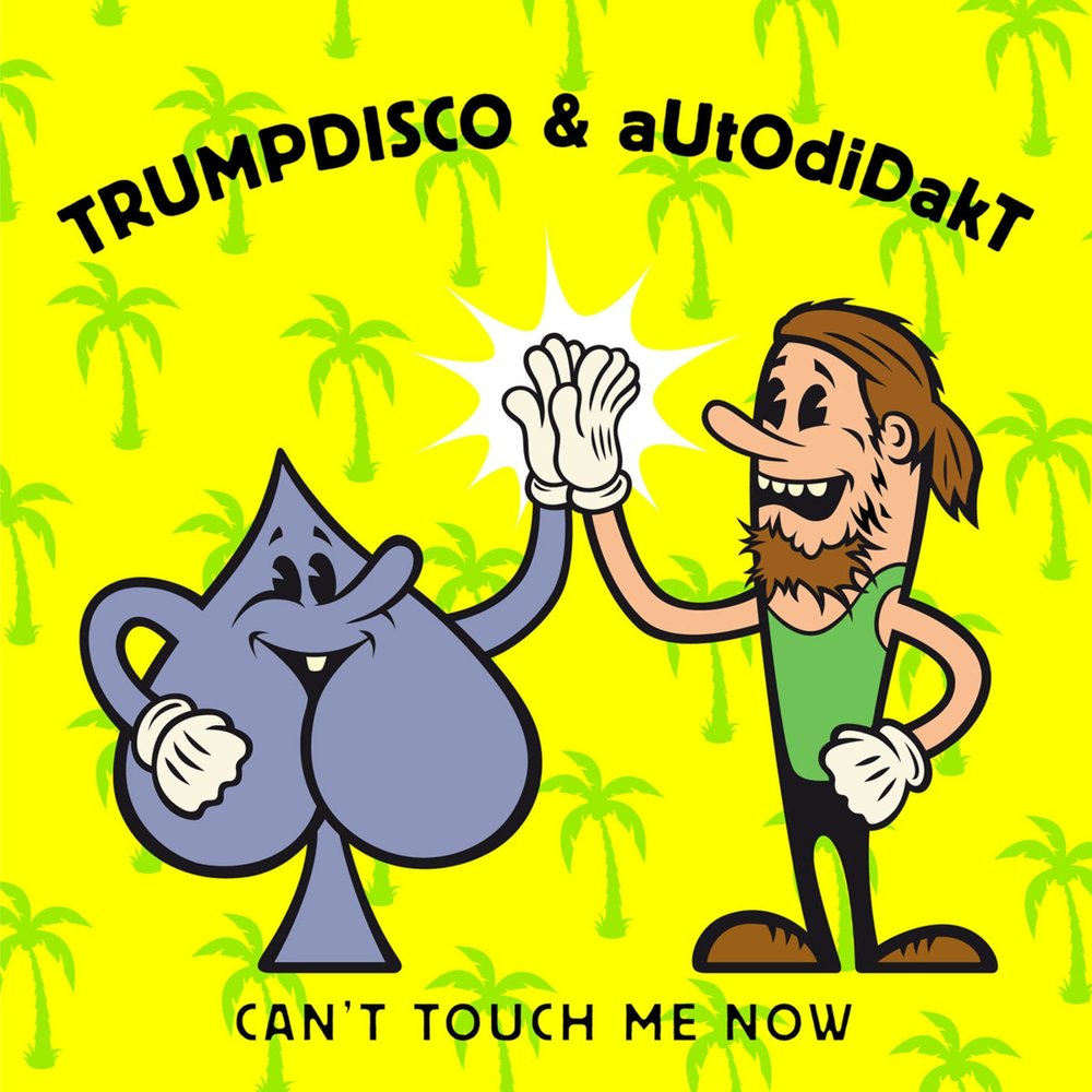 We touch me now. Trumpdisco. Cant Touch me. Can't Touch me. I can Touch.