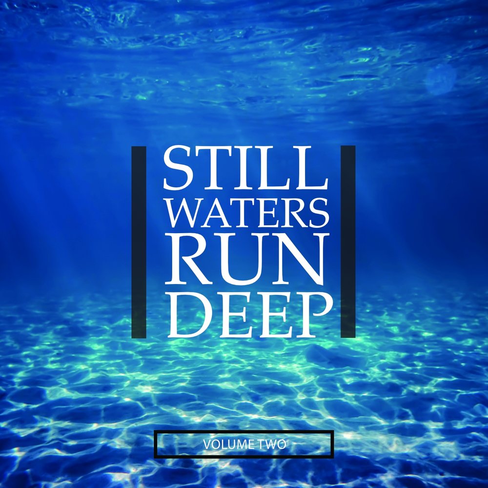 Still waters. Still Waters Run Deep. Still Waters Run Deep idiom. Deep Volume. Still Waters Run Deep. Предложение.