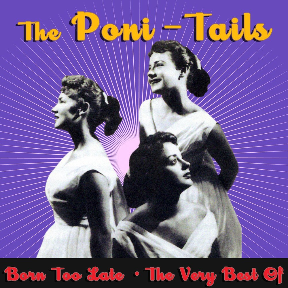 Tails песня. Born too late the poni Tails. Poni Tail. Both too late the poni Tails.