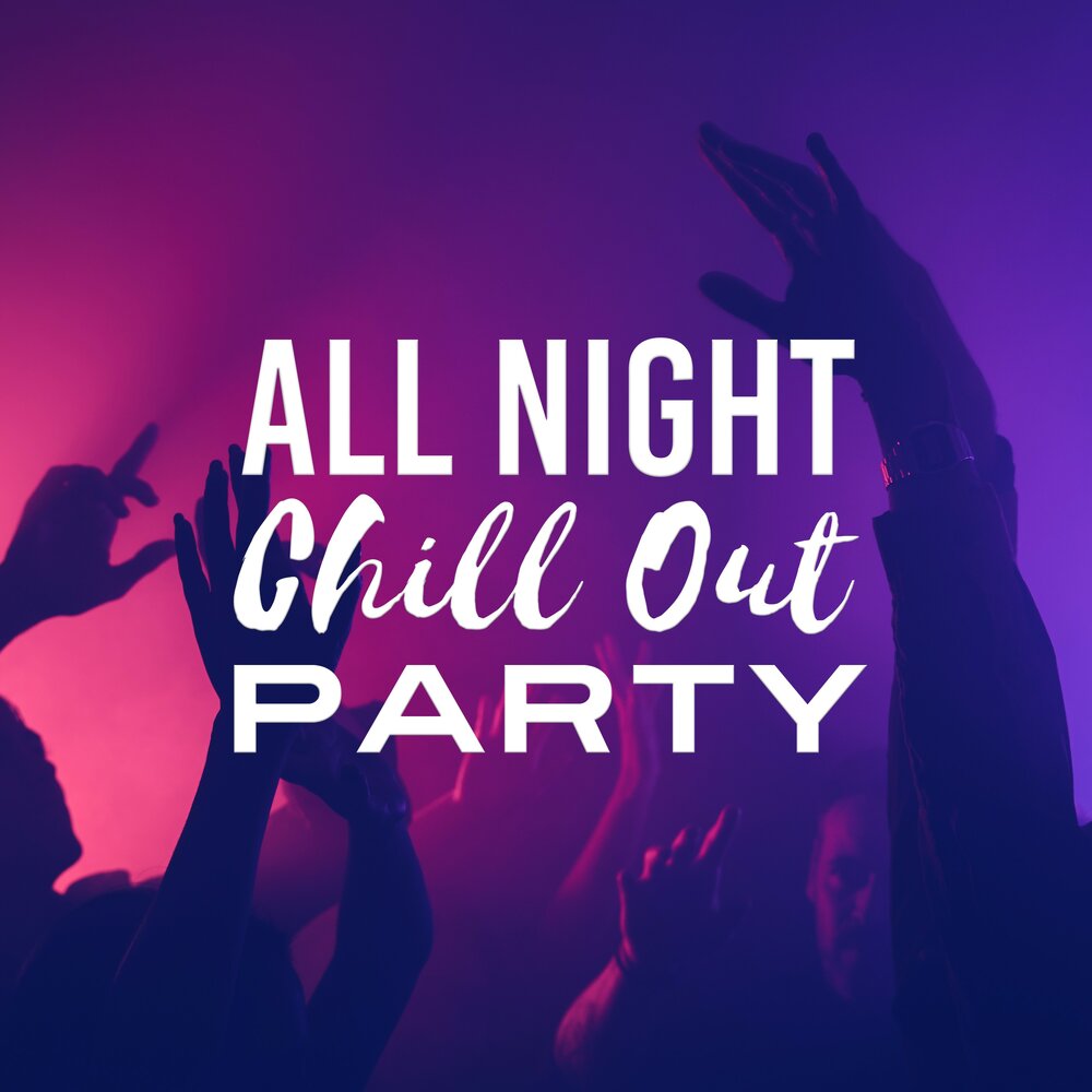 All night. Best Sound of Chill & Lounge. Out Chill Nights Genre.