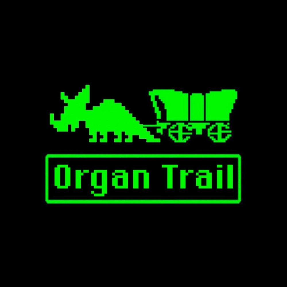 Organ trail. Орган Трейл. The Organ Trail.