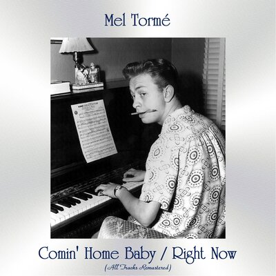 Spin baby right now. Mel Torme. Mel Torme Comin. Мел Торме 1998. Coming Home Baby.