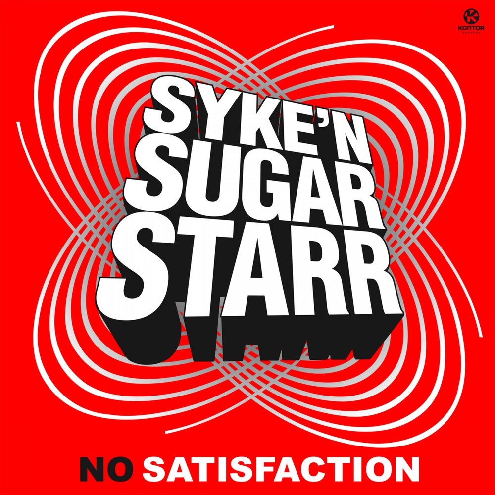 Satisfaction текст. Sugarstarr. Syke n Sugarstarr show. Syke'n'Sugarstarr - release your Mind. Syke 'n' Sugarstarr Live_Mix @ Castle Dance 2006.