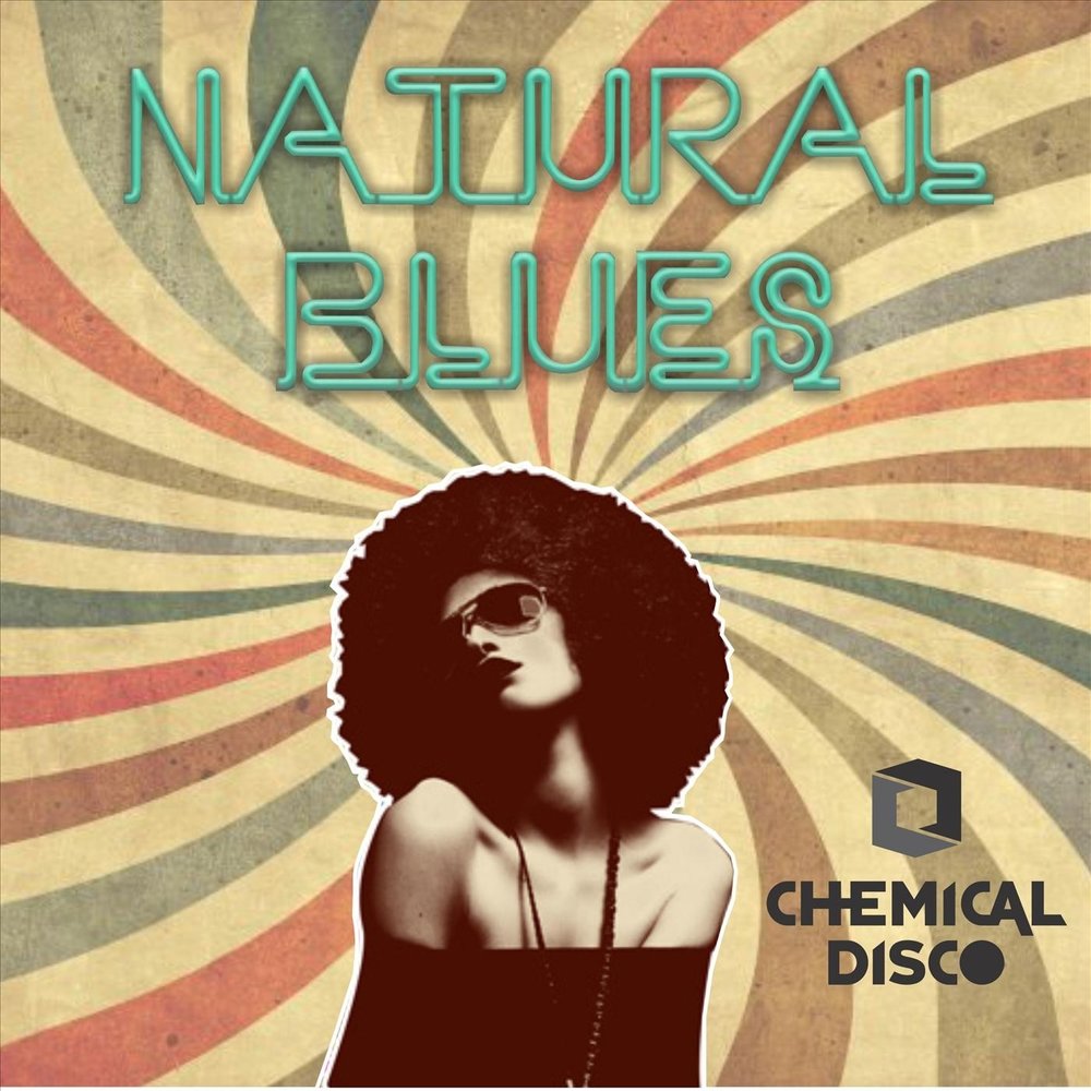 Natural blues. Chemical_Disco_-_Dance_with_the_Stars. Disco Music. Chemical Music. Beggin Chemical Disco.