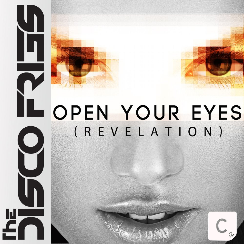 Open your eyes. Disco Fries. Open your Eyes песни. Open your Eyes open your Eyes.