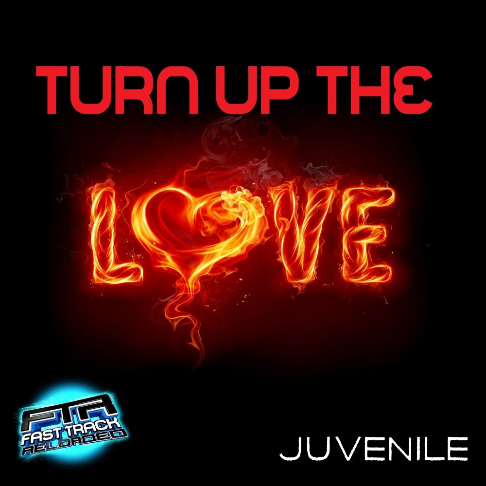 Turn my music. Turn up the Love. Juvenile песни. Turn up the Love текст. Dancecom Project turn up the Love обложка.
