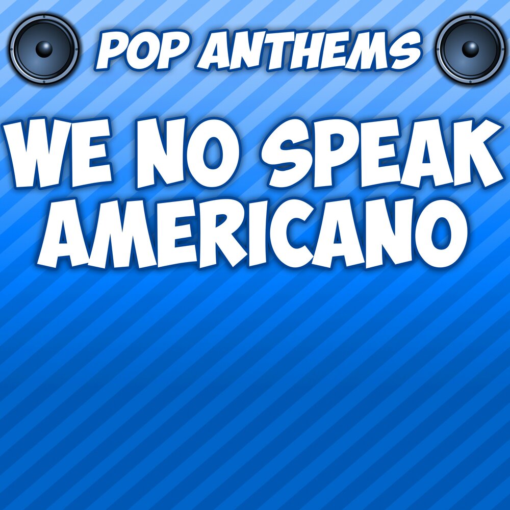 We no speak americano