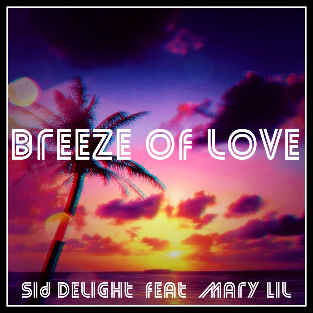 Little mary love. Sid Love. Love Breeze. Breeze Love big.