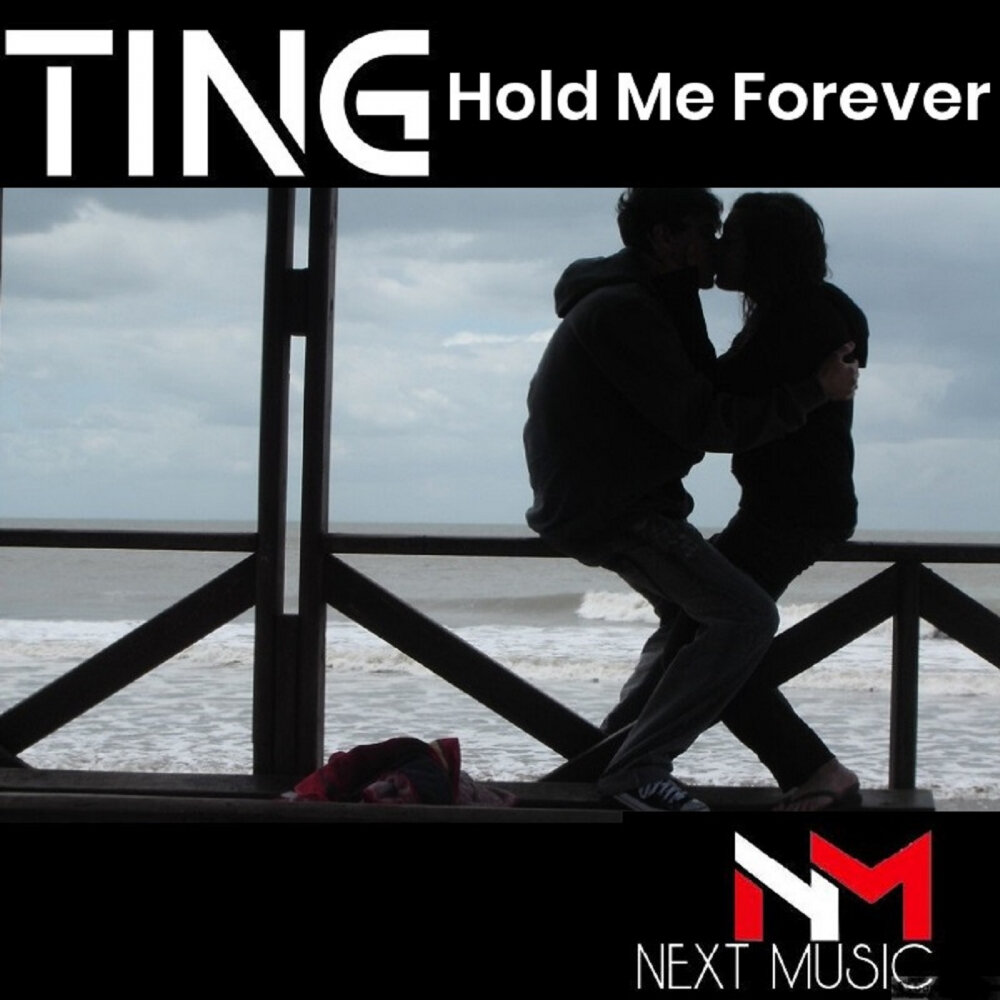 Next forever. Hold me Ting. Hold me Forever Andrea.