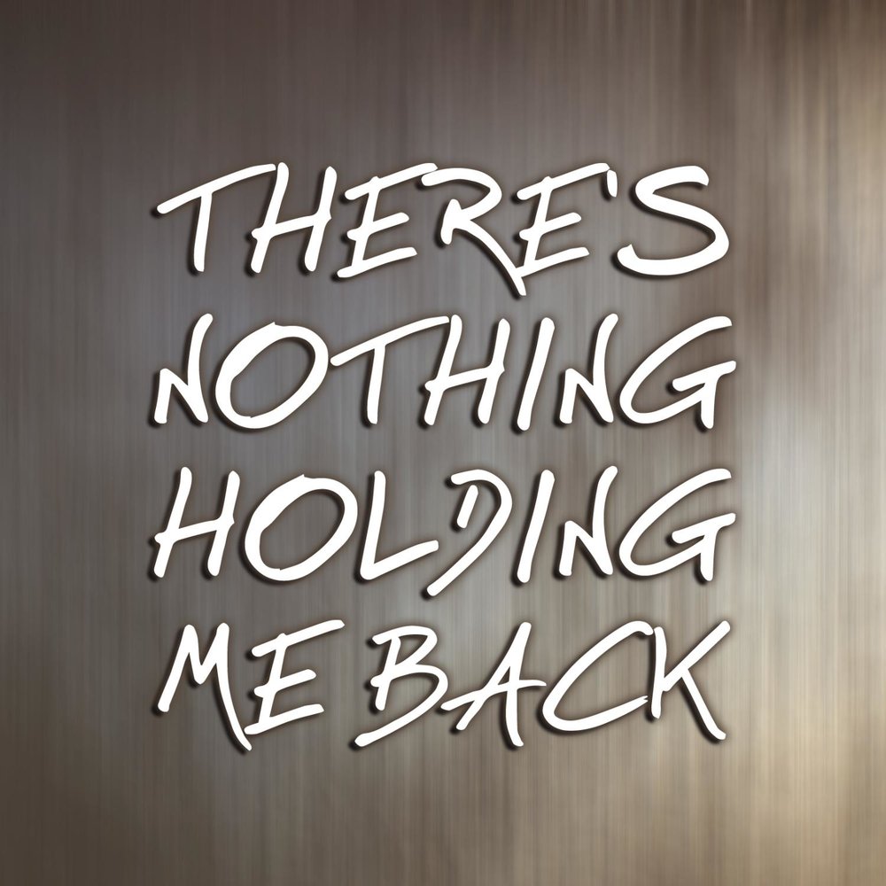 Theres nothing holding me. Theres holding me back. Песня there's nothing holding me back. .(There's nothing out there) 1990 год.