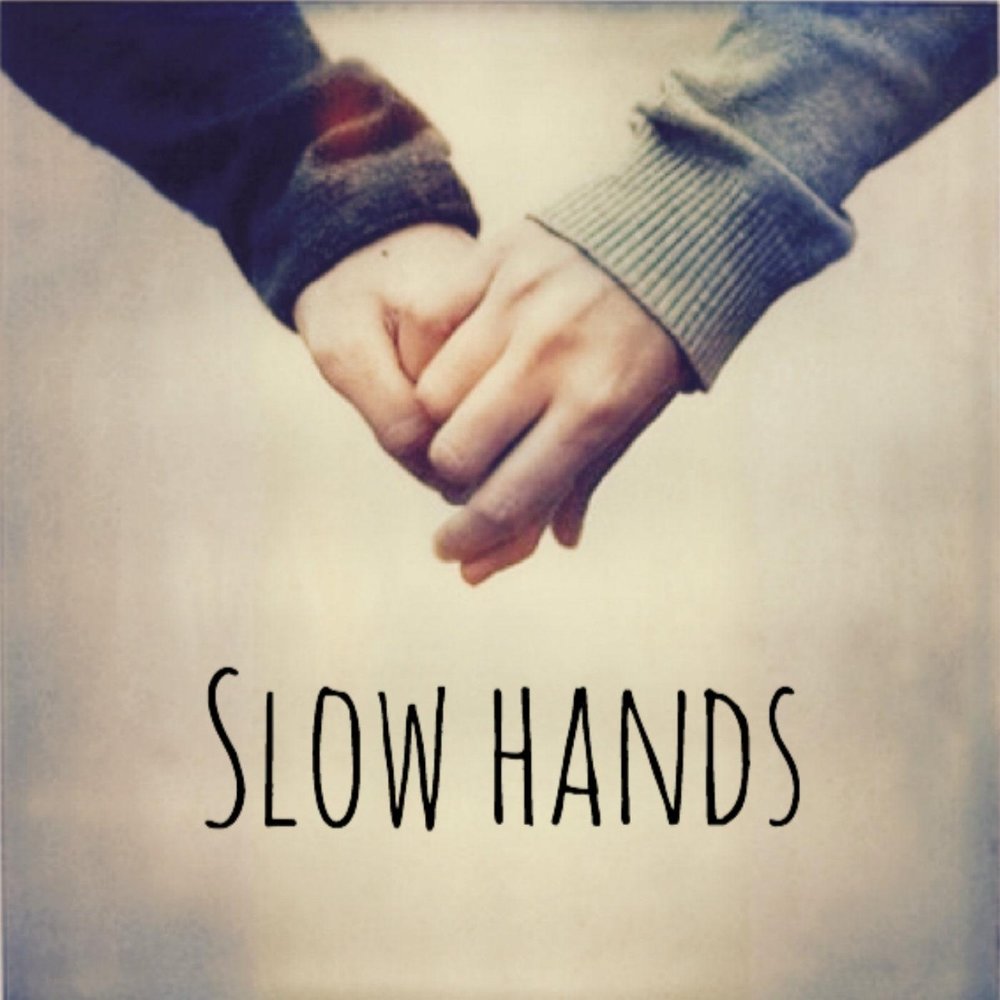 Hands music. Игра Slow hand. Two hands музыка. Slow hand Wishky. Single hand.