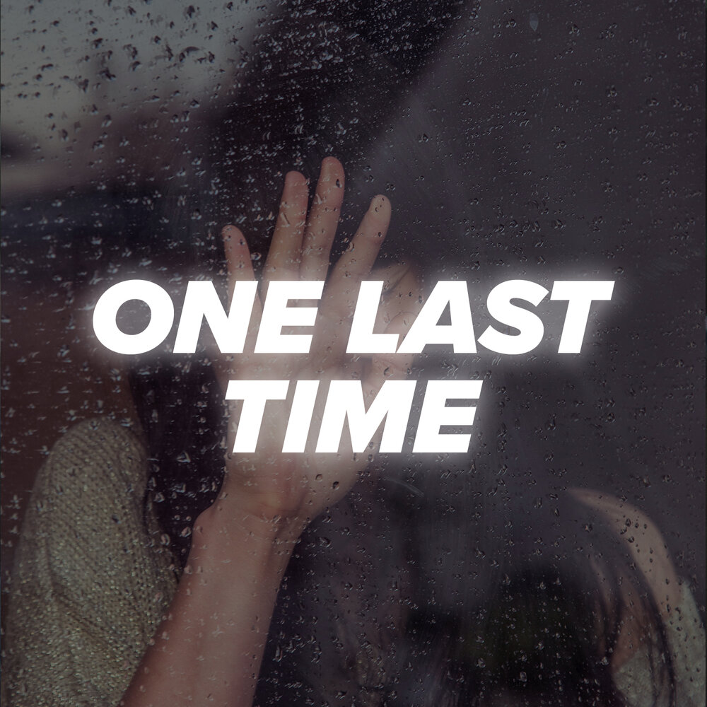 One last time. One last тайм. Песня one last time. LP one last time.