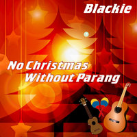  Blackie — No Christmas Without Parang  200x200