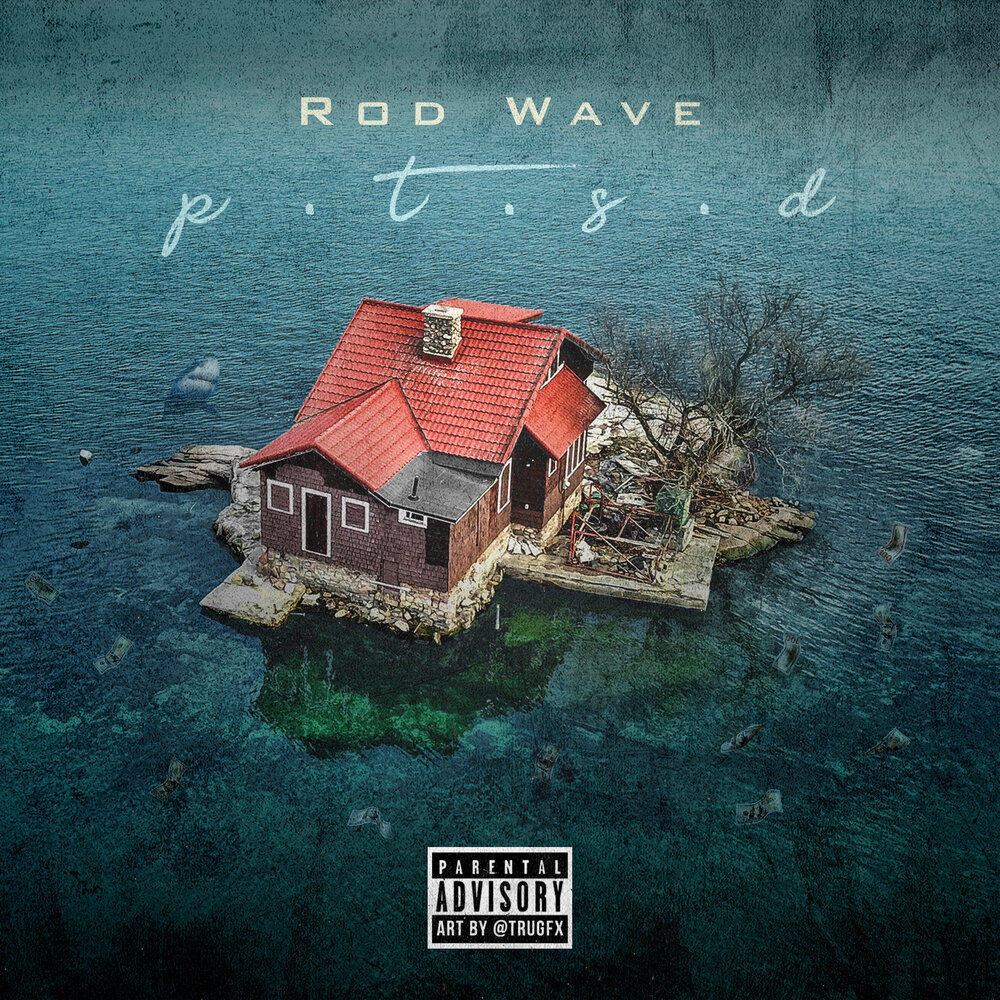 PTSD - Rod Wave. 