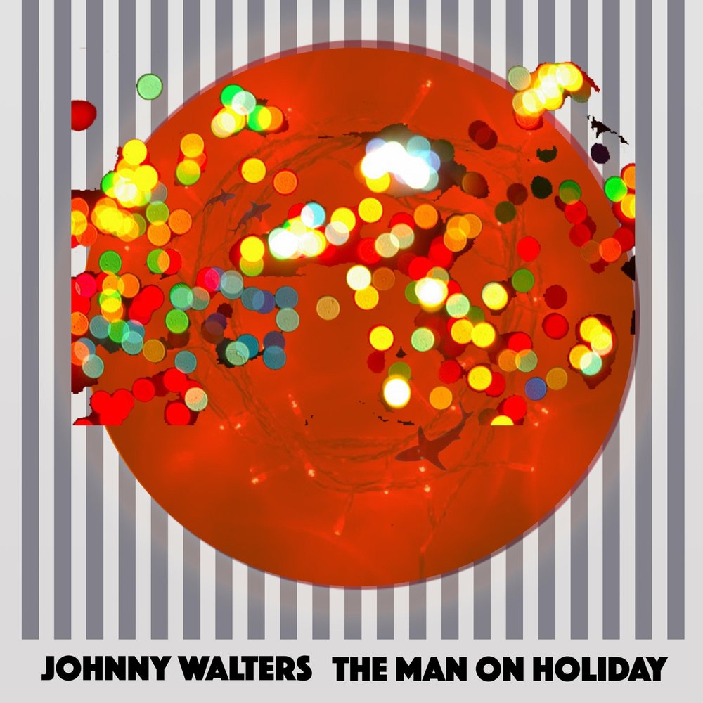 Holiday to remember. Джонни Уолтер песня. John Holiday. John Walter.