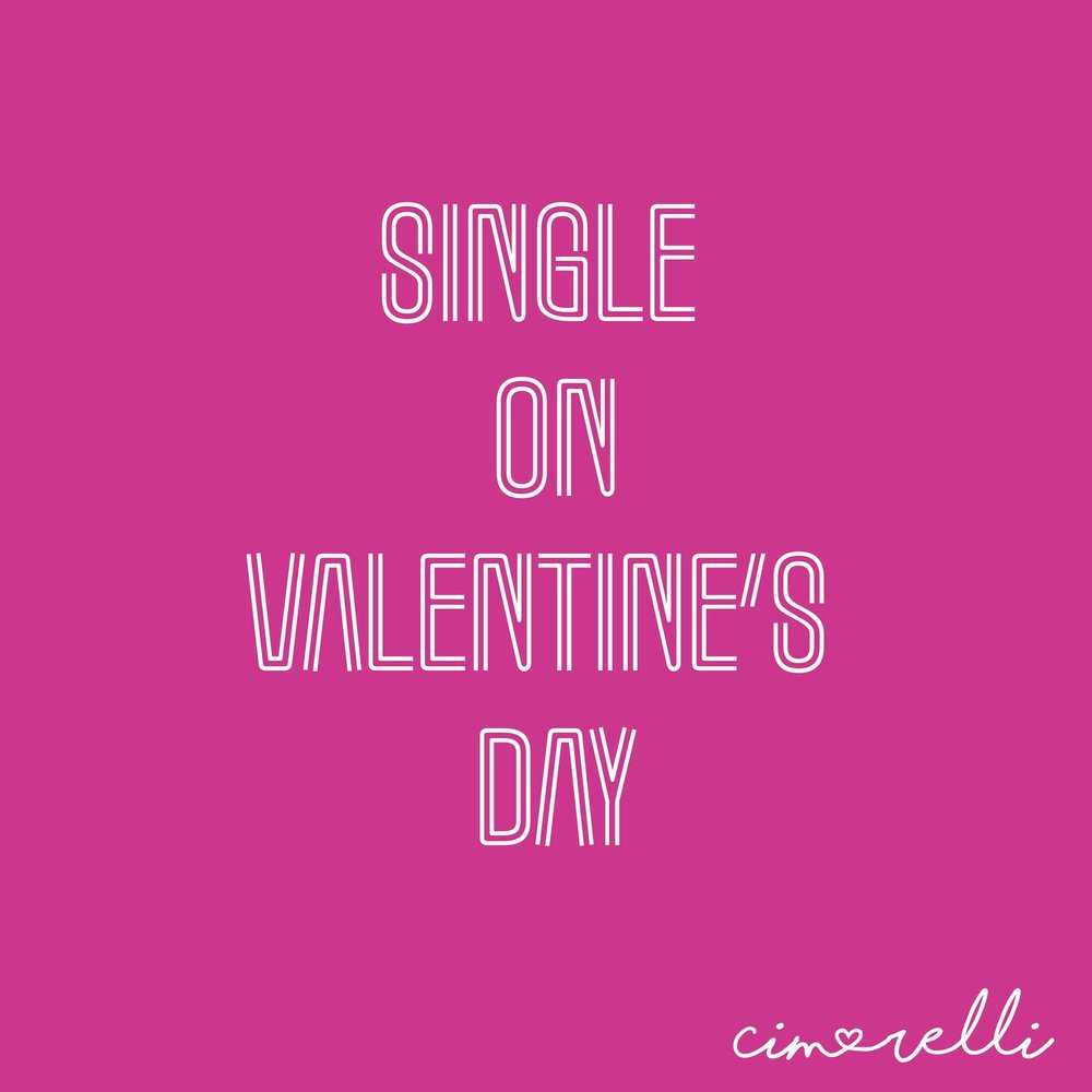 Single o. Cimorelli - Single on Valentine's Day. Single Day.