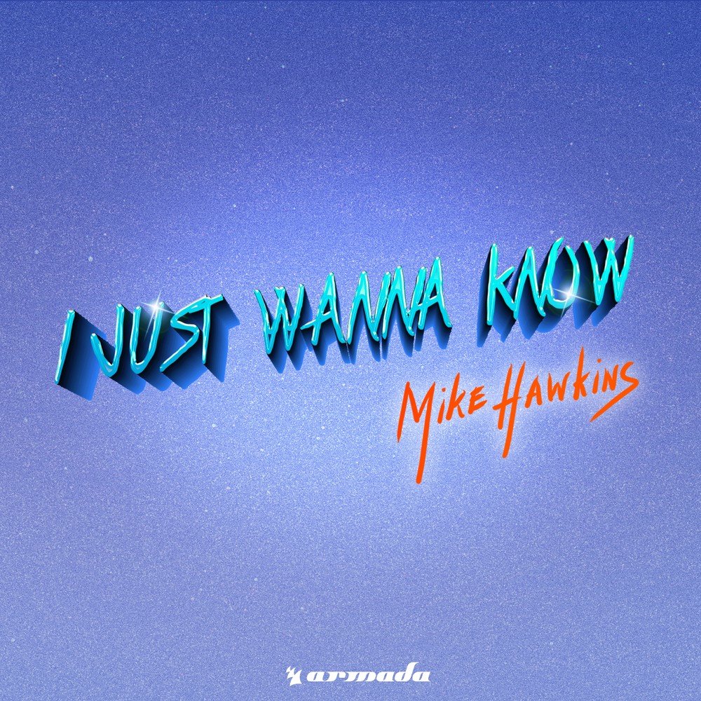 Слушать песню i know. Mike Hawkins. I just wanna know. I know Mikey.