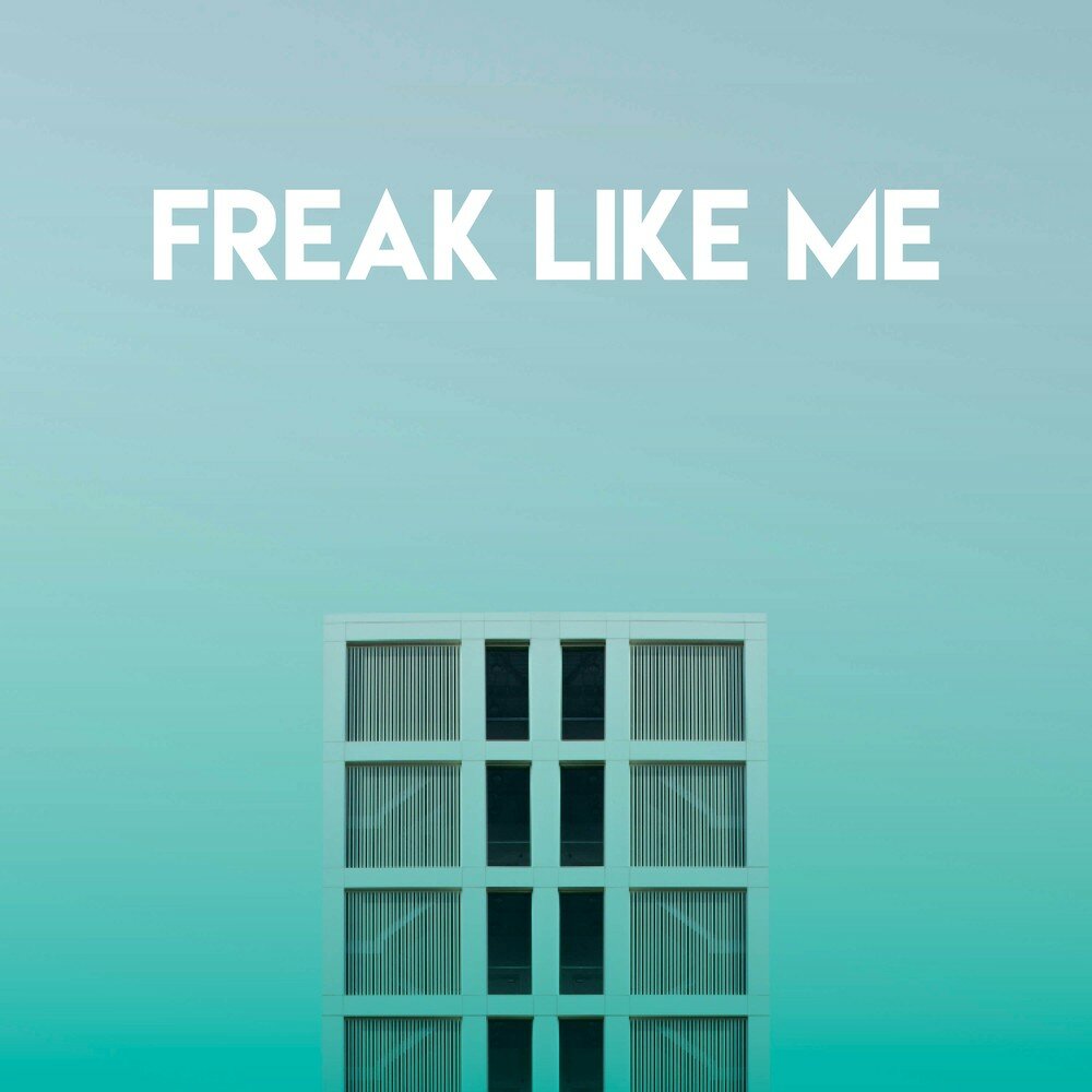 Freaky like me. Freak like me. Freak like me Onlap. Like a Freak.