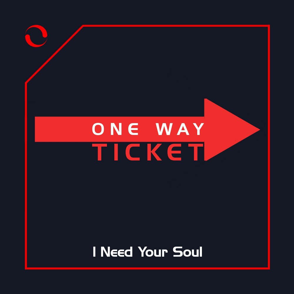 I need soul. One way ticket. One way ticket слушать. Just the ticket альбом. Ван Вэй тикет песня слушать.