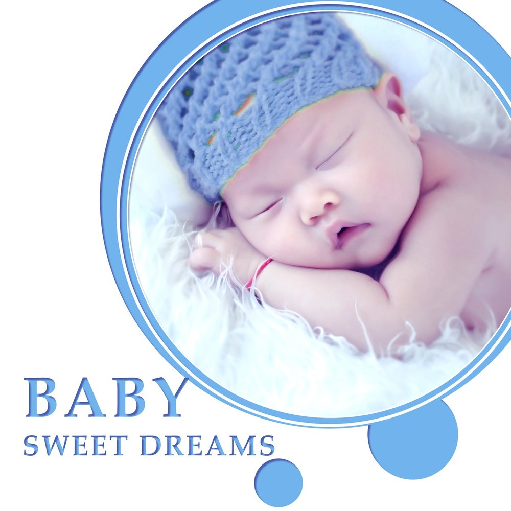 Sweet Dreams Baby. Dream Baby Dream. Baby Sweet Dreams-Baby Sweet Dreams. Baby Dreams картинки.