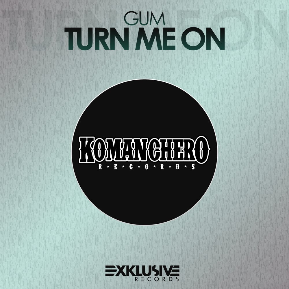 Turn me on. Песня turn me on. Turn me on Remix. Baby turn me on песня. Gum Music.