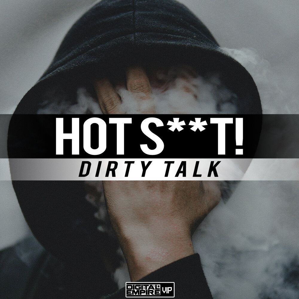 Песня shake that shit. Dirty talk песни. Песня Dirty. Hot shit.