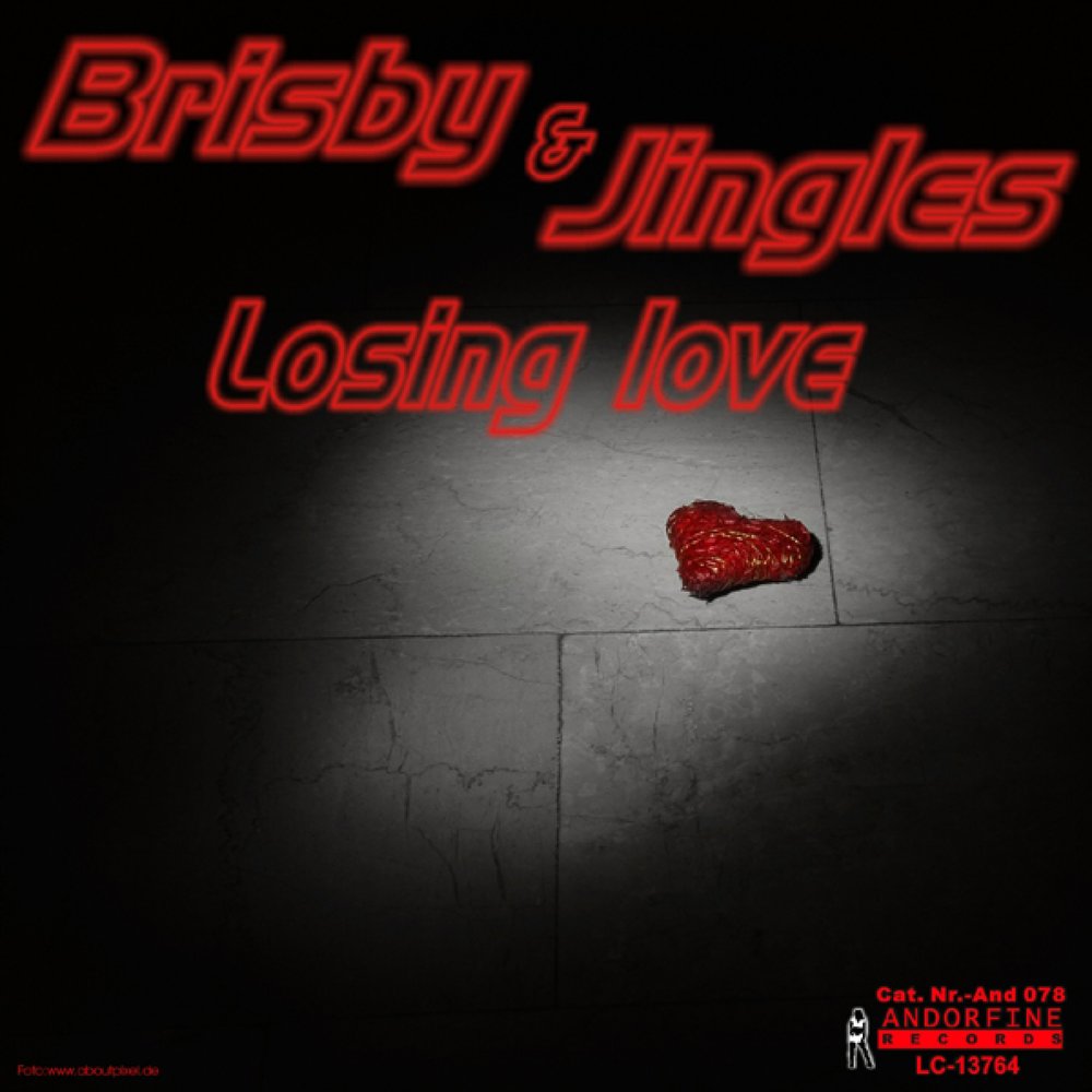 Brisby & Jingles. Brisby Jingles Andorfine. Losing Love. Brisby and Jingles Lamour toujours. Lost love текст