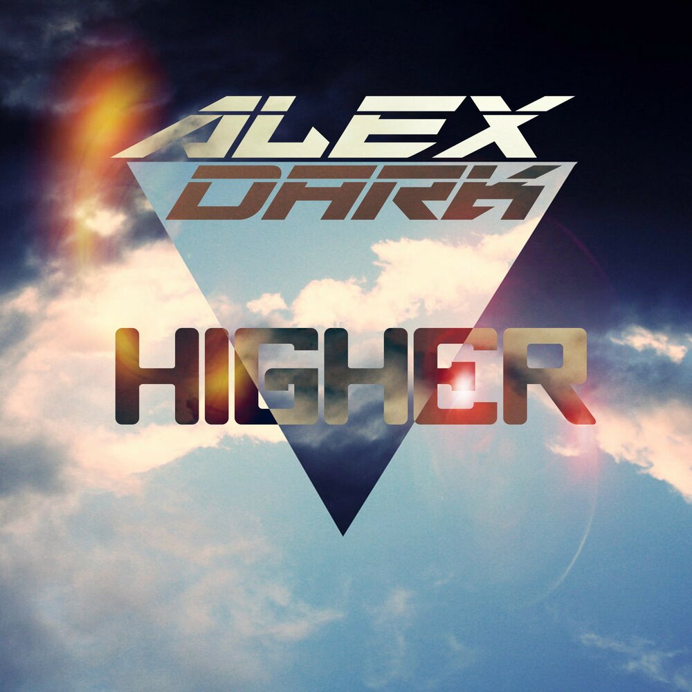 O higher and higher. Dark Alex.