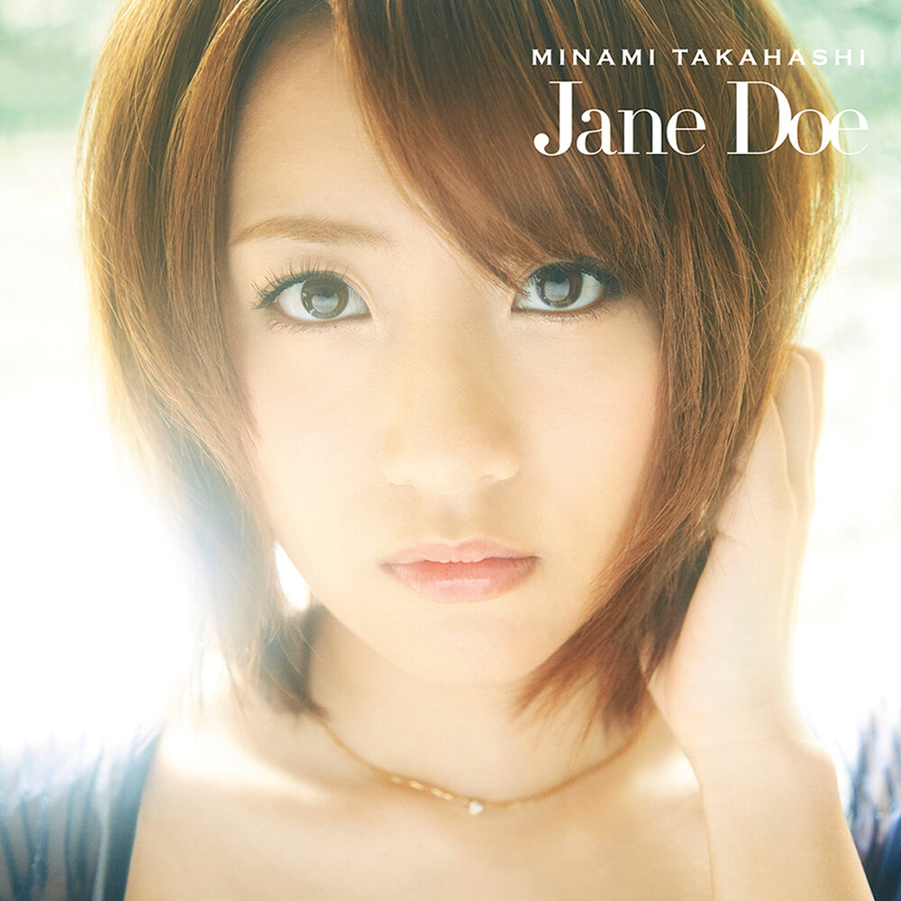 Minami Takahashi Jane Doe. Takahashi Minami -1st Single Jane Doe. Min Jane. Minami песни.