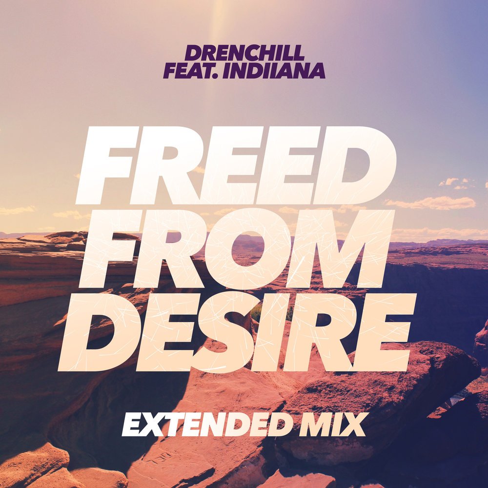 Drenchill, Indiiana альбом Freed from Desire слушать онлайн бесплатно на Ян...