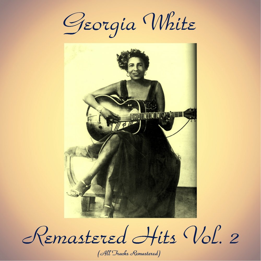 White remastered. Georgia White. Remastered Hits tracks - Georgia White 2017.