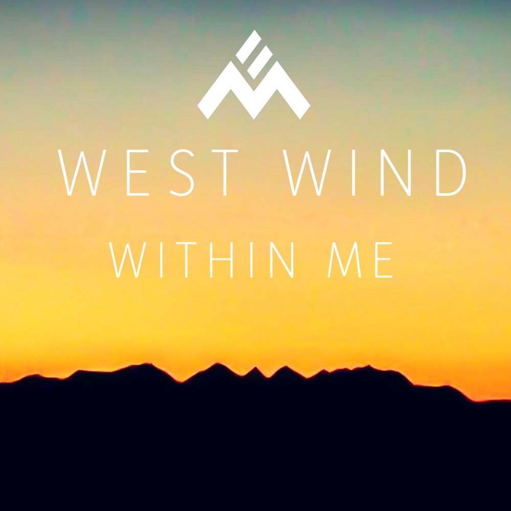 Music within. West Wind.