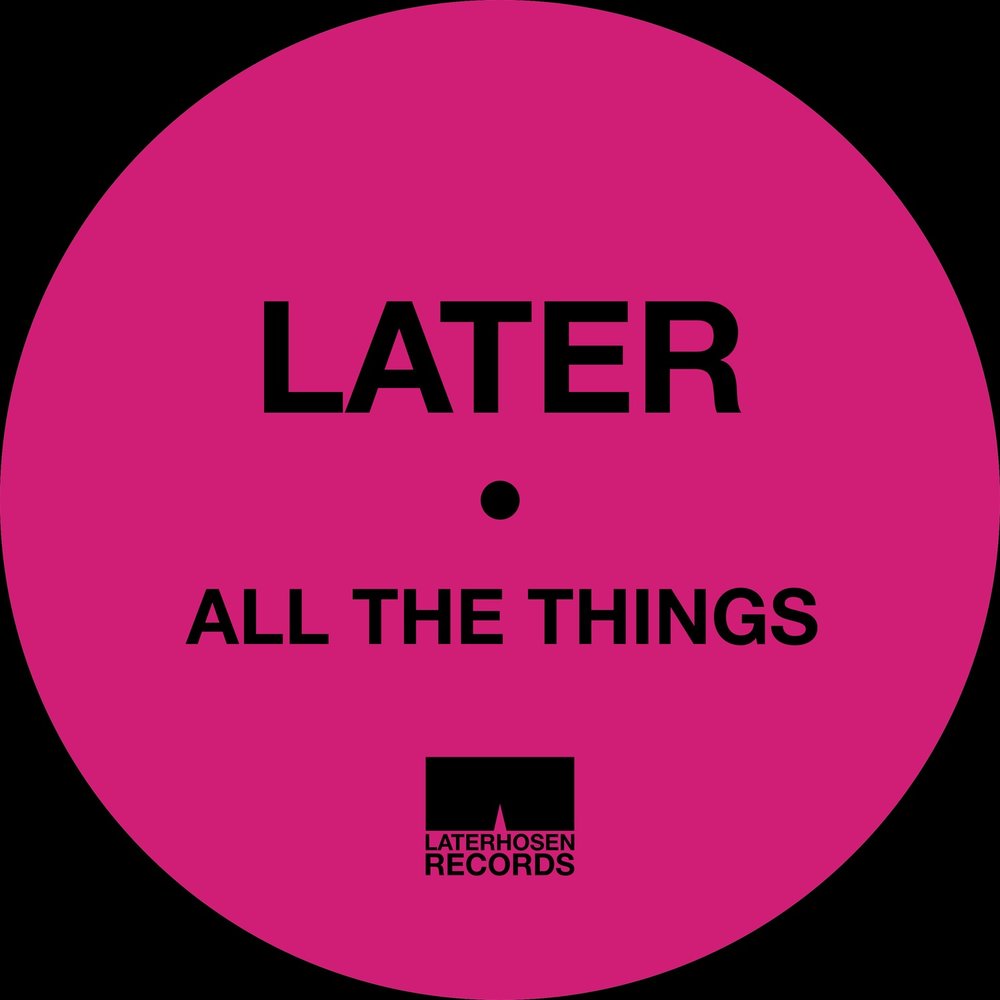 Thing later. Альбом later. All things. The latest thing. Single late.