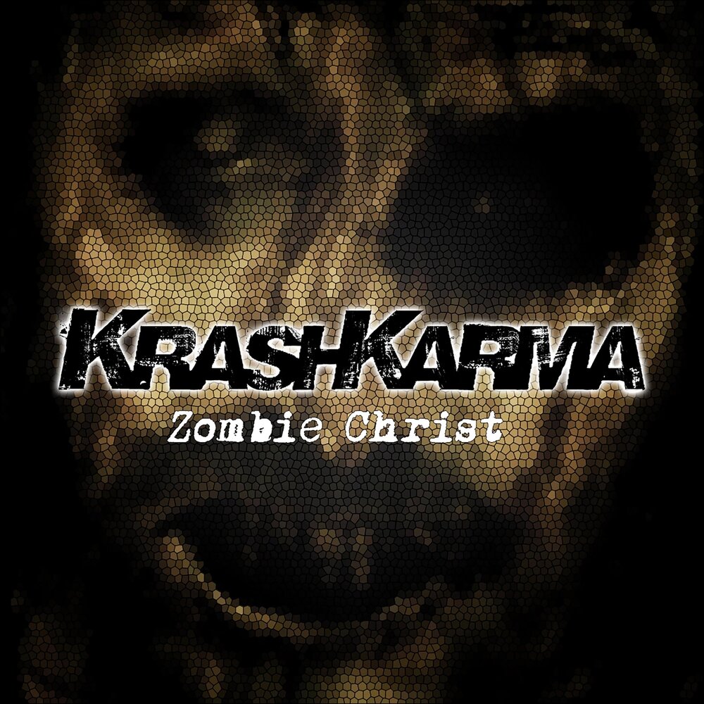 Krashkarma альбом Zombie Christ слушать онлайн бесплатно на Яндекс Музыке в...