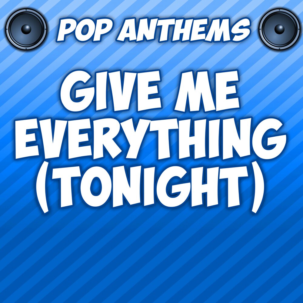 Everything tonight песня. Everything Tonight. Give me everything Tonight. Pitbull give me everything Tonight. Give me everything Pitbull.