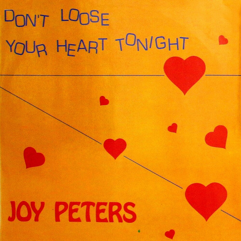 Lose your. Joy Peters. Don't lose your Heart. Джой тунайт. Joy Peters Winter in my Heart.