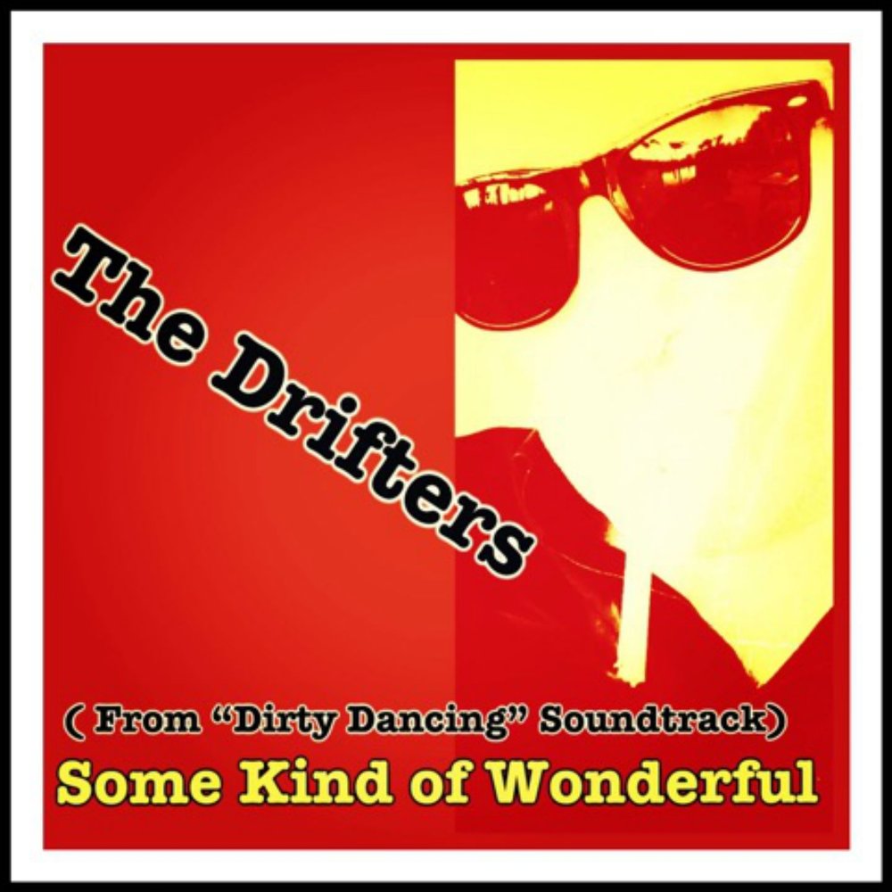 Some kind песня. Drifters - some kind of wonderful.. The Drifters CD. Some kind of wonderful 1987. Песни вандефул данс.