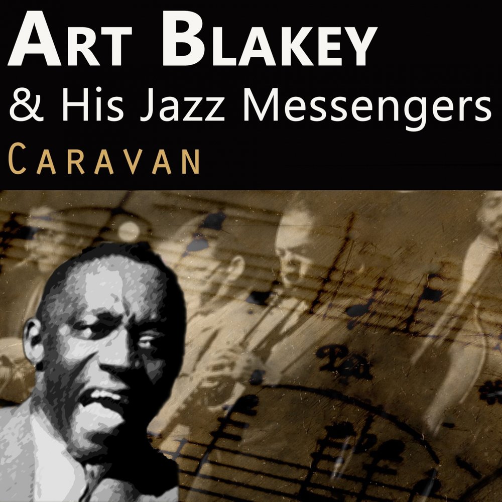 Караван минус. Blakey Art "Jazz Messengers". Mmy Blakey. Art Blakey the Jazz Messengers smoking. Art Blakey and the Jazz Messengers - Caravan (transparent Sea Blue Vinyl).