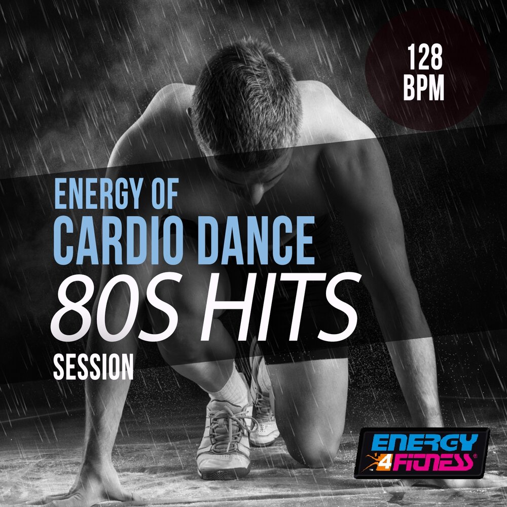 Альбом Energy of Cardio Dance 128 BPM 80S Hits Session слушать онлайн беспл...