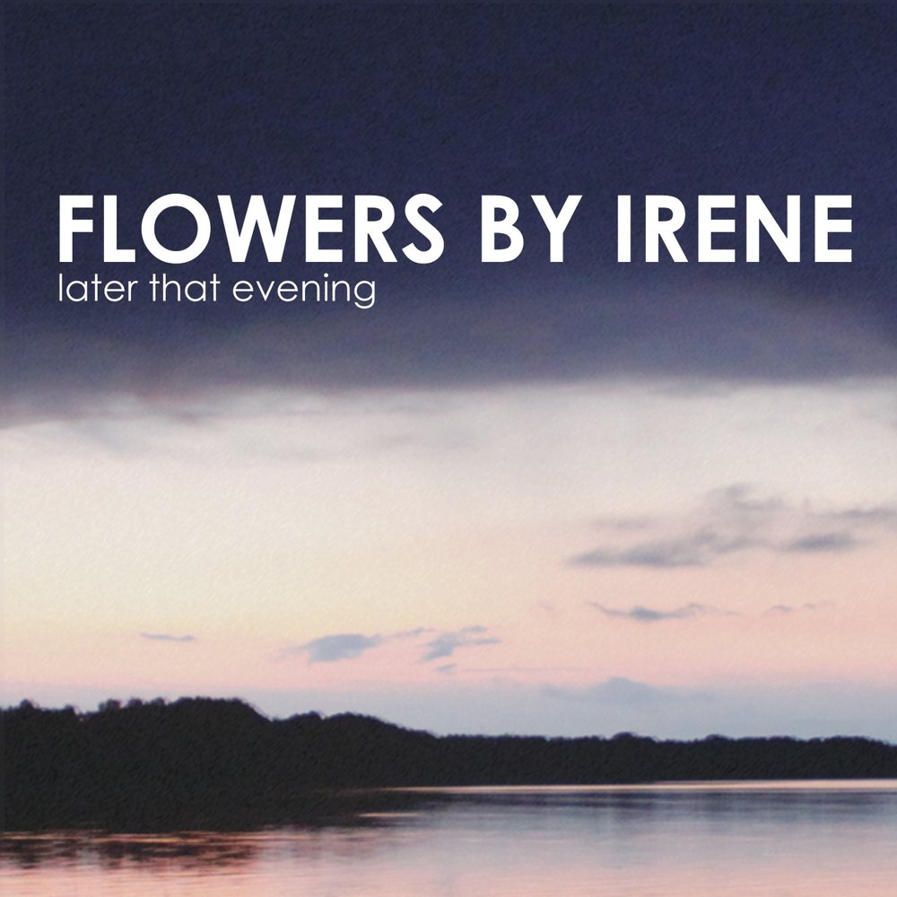 That evening. Flowers by Irene.