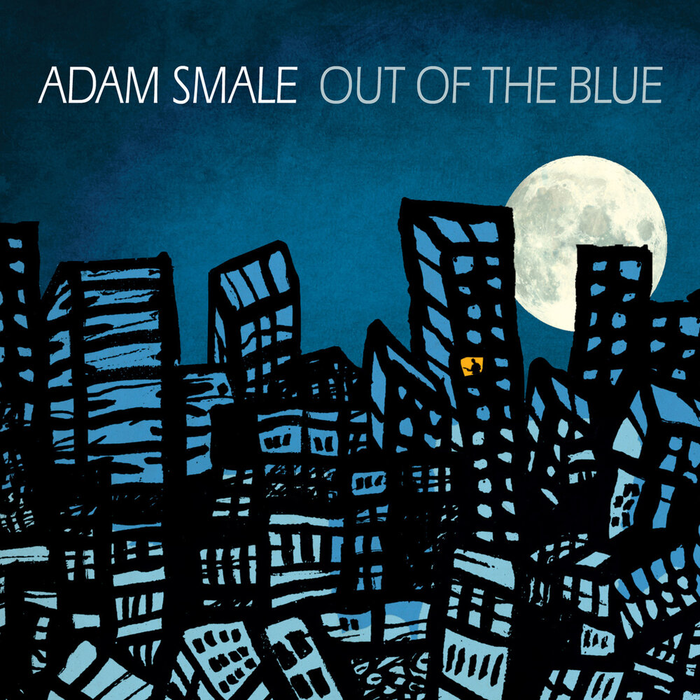 Adam me. Out of the Blue. Smale песни. 2008 - Out of the Blue. Bleu Adam.