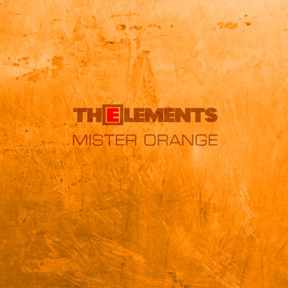 Elements слушать. Музыкальный альбом оранжевый. Мистер оранж. Mr Orange. Element of something.