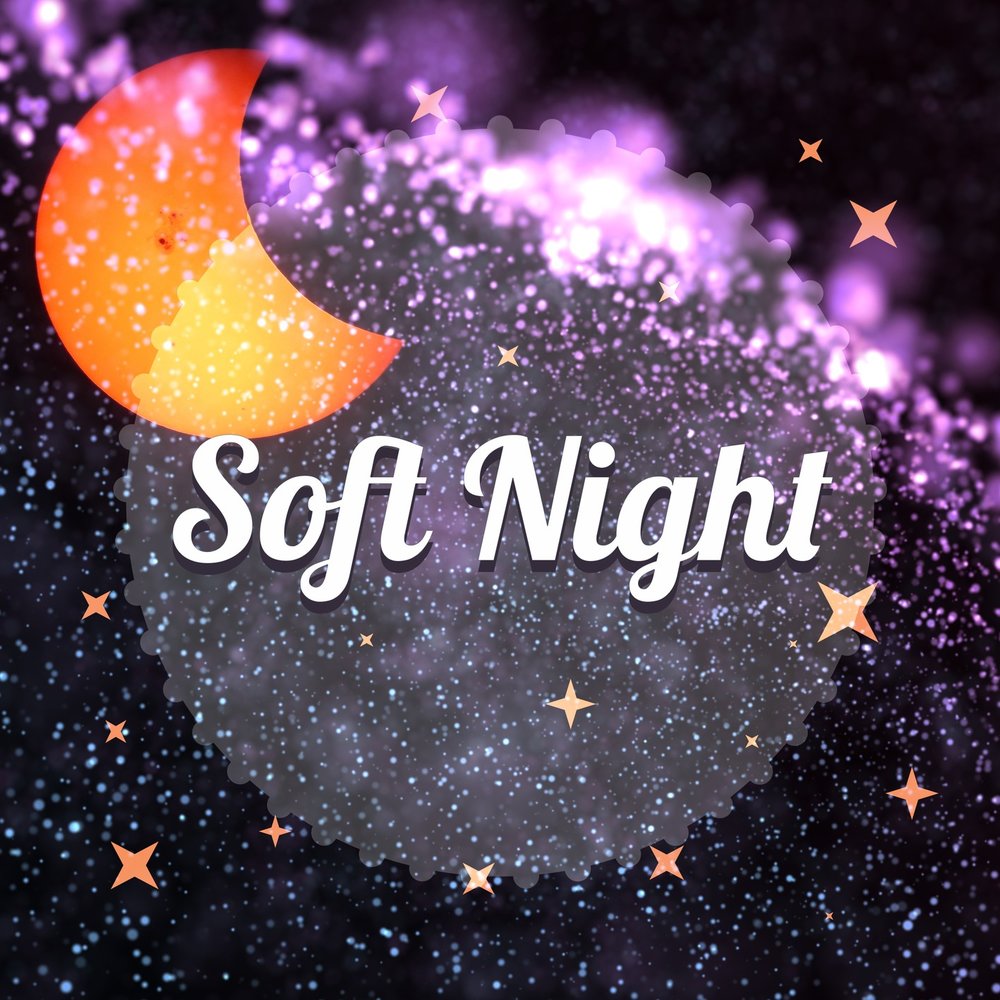 Soft nights. Soft Night. Soft ночи. Mild of the Night.