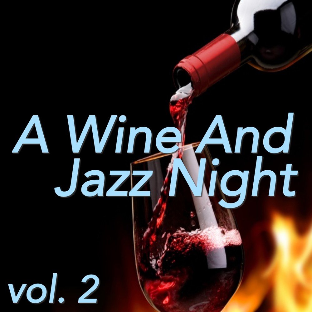 Альбом A Wine And Jazz Night, vol. 2 слушать онлайн бесплатно на Яндекс Муз...