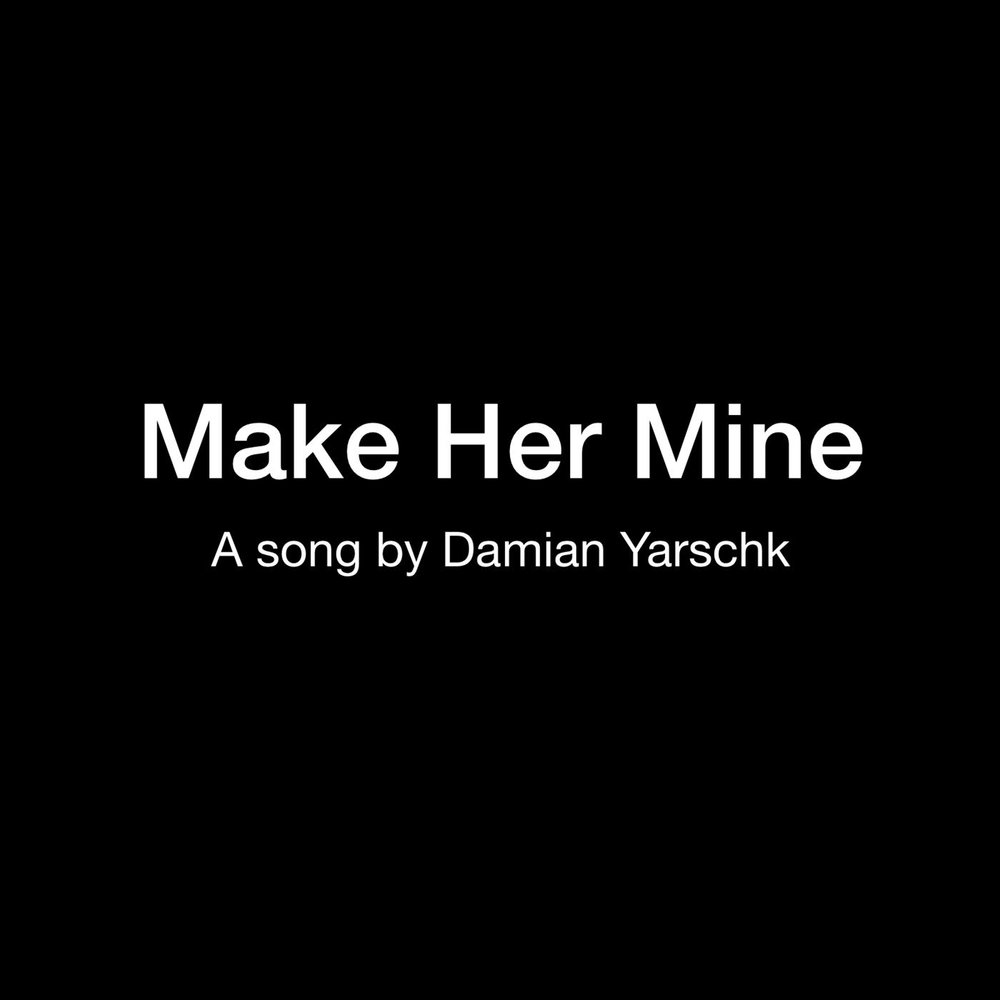 Make her mine song