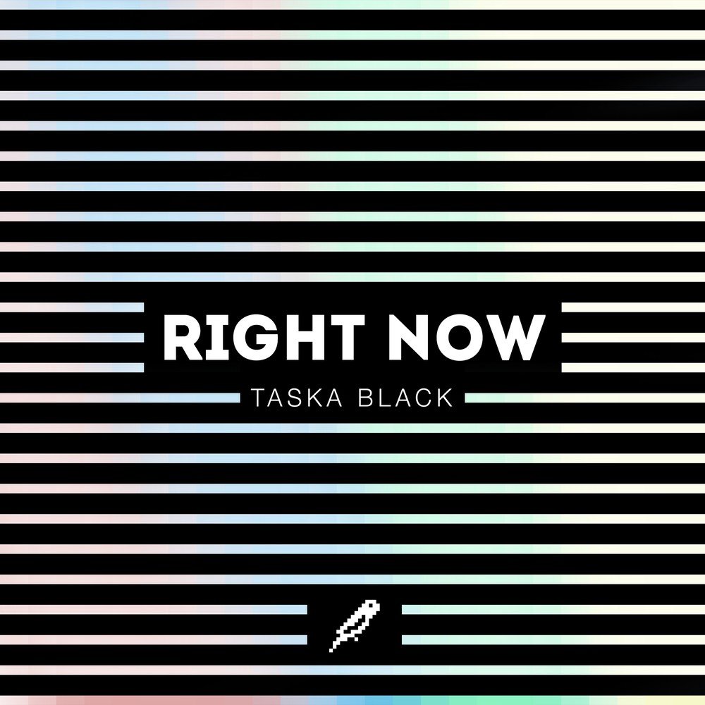 Right now single. Taska Black. Right Now. Right Now песня.